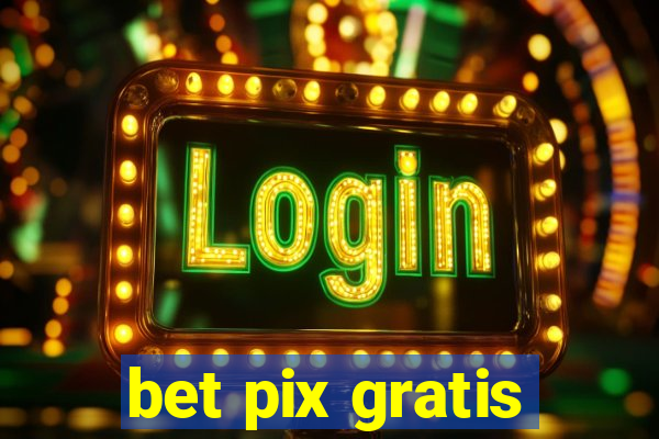 bet pix gratis